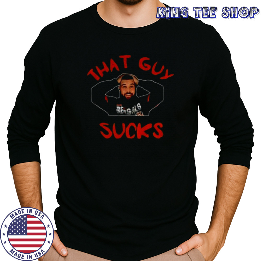 Cincinnati Bengals player that guy sucks shirt Long Sleeved