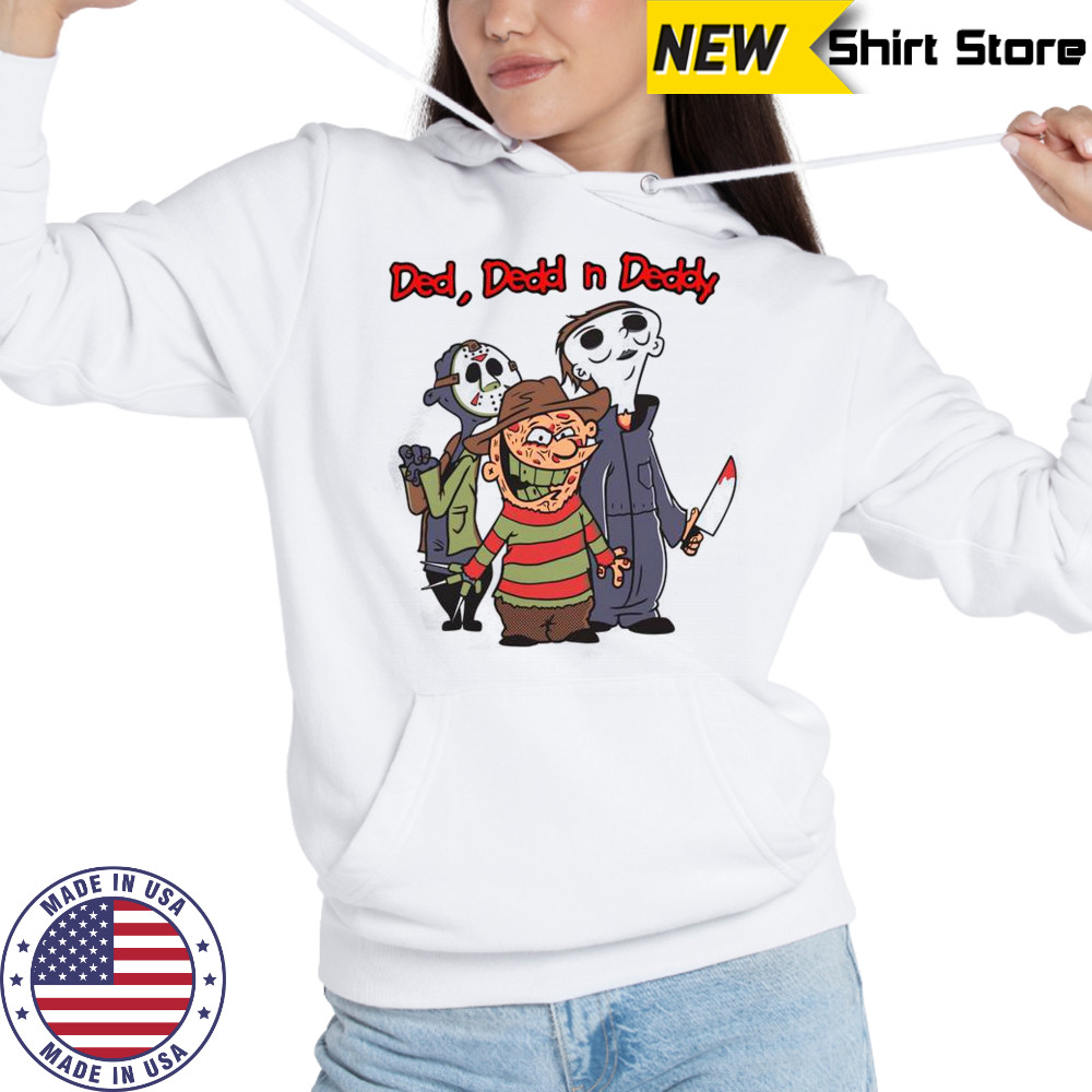 Ded Dedd N Deddy Horror Movie Killers Cartoon Halloween T-Shirt Hoodie
