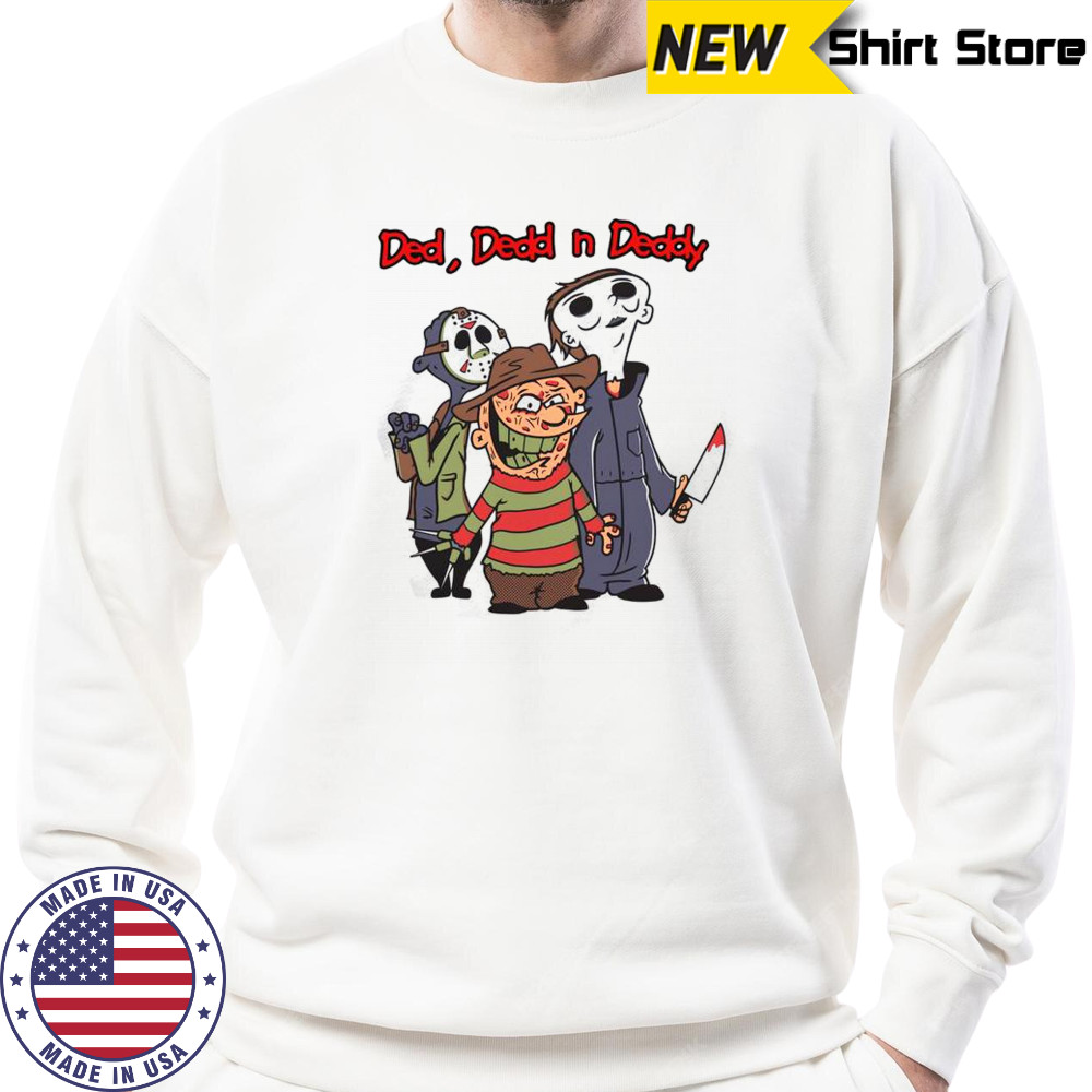 Ded Dedd N Deddy Horror Movie Killers Cartoon Halloween T-Shirt Sweatshirt