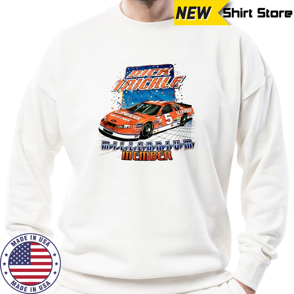 Dick Trickle Millennium Member shirt Sweatshirt