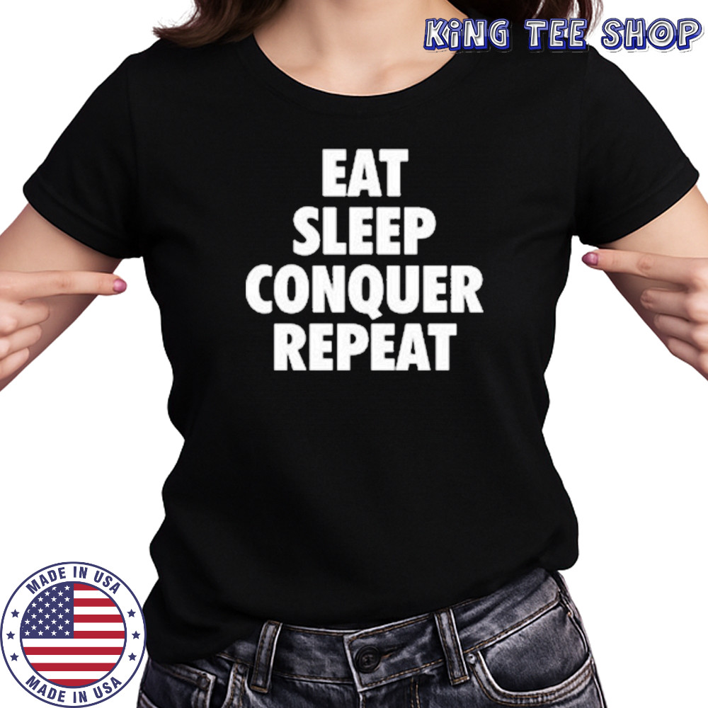 Eat Sleep Conquer Repeat T-Shirt Women's T-shirt