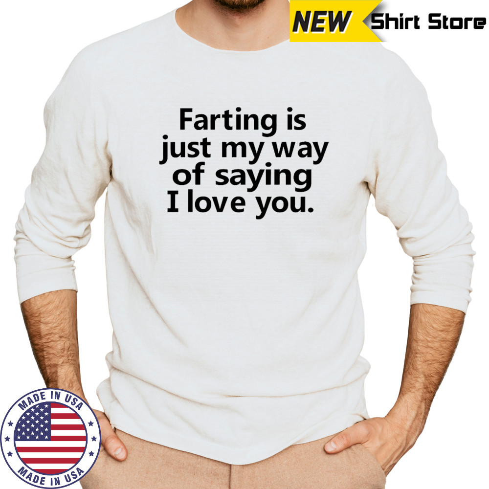 Faring is just my way of saying i love you shirt Long Sleeved