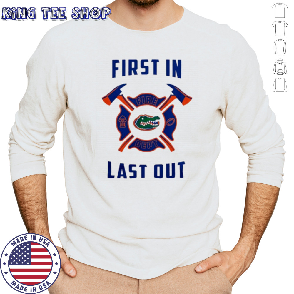 Florida Gators first in fire dept last out 2025 shirt Long Sleeved