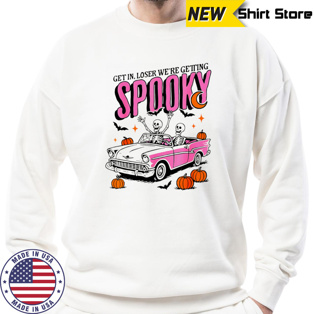 Get in losers we’re getting spooky Halloween shirt Sweatshirt