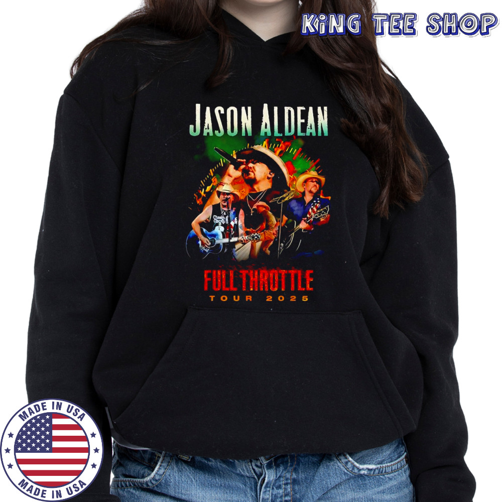 Jason Aldean Full Throttle Tour 2025 signature shirt Hoodie