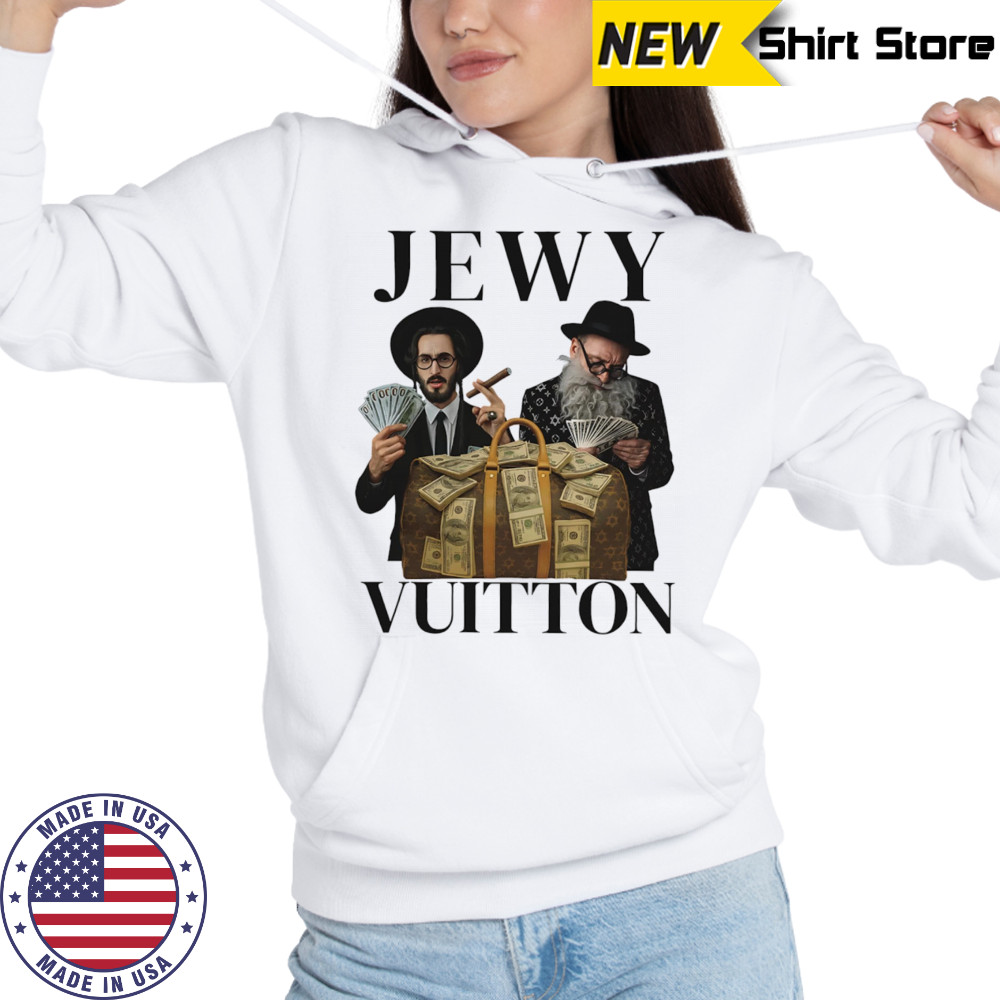 Jewy Vuitton money shirt Hoodie
