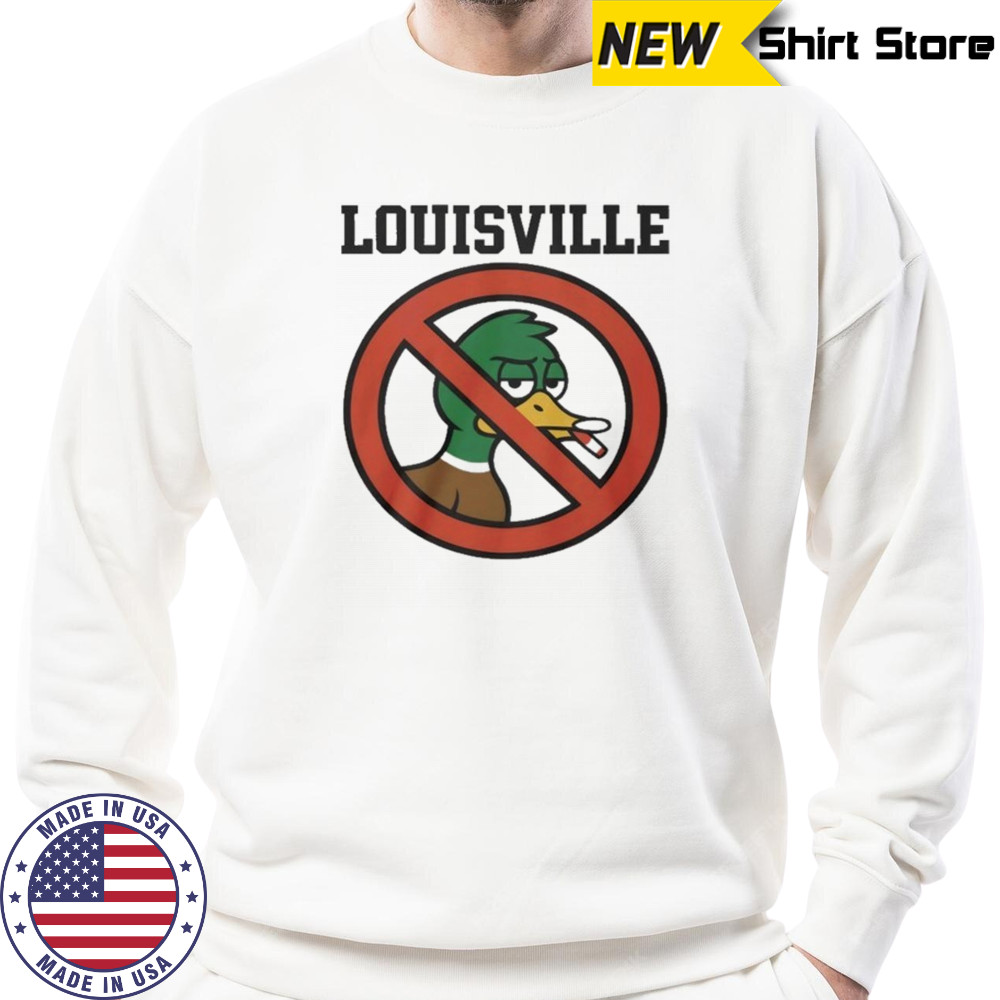 Louisville No Smoking Duck T-Shirt Sweatshirt