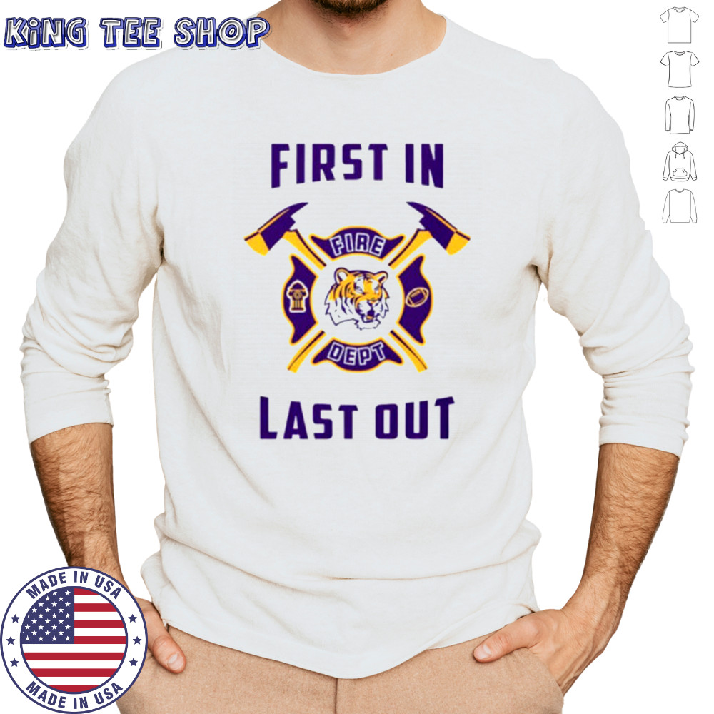 LSU Tigers first in fire dept last out 2025 shirt Long Sleeved