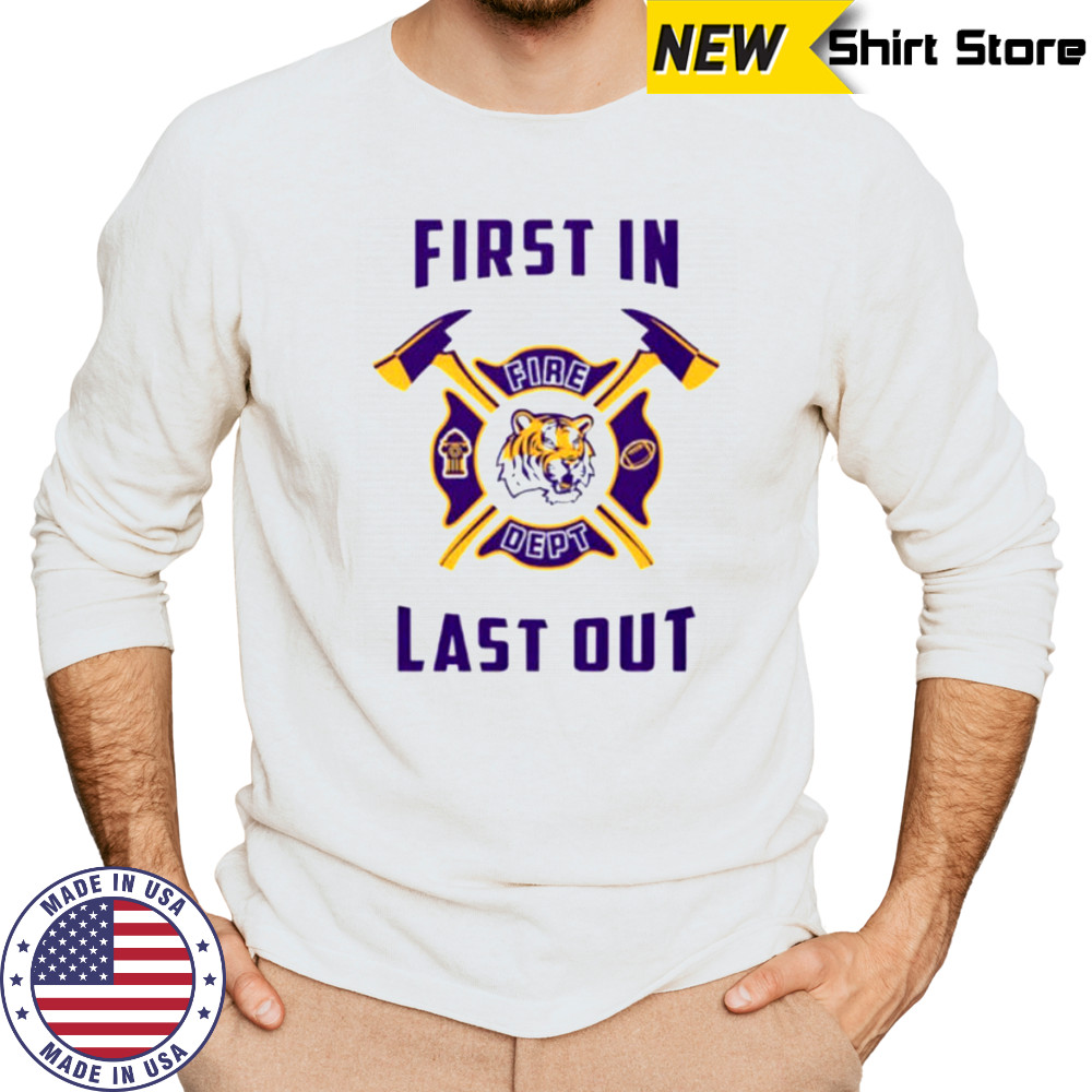 LSU Tigers first in fire dept last out 2025 shirt Long Sleeved