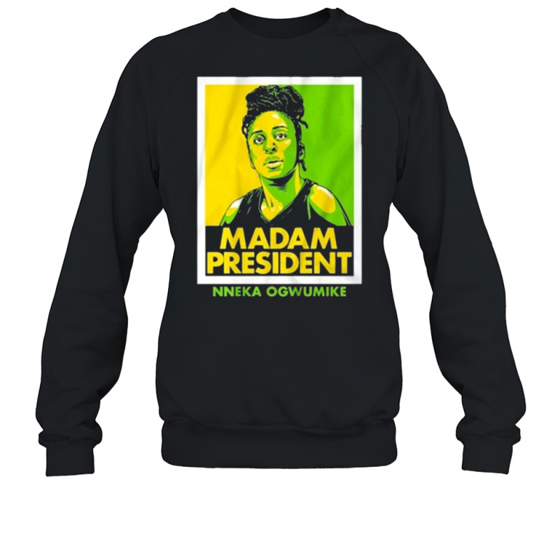 Nneka Ogwumike Madam President Shirt Sweatshirt