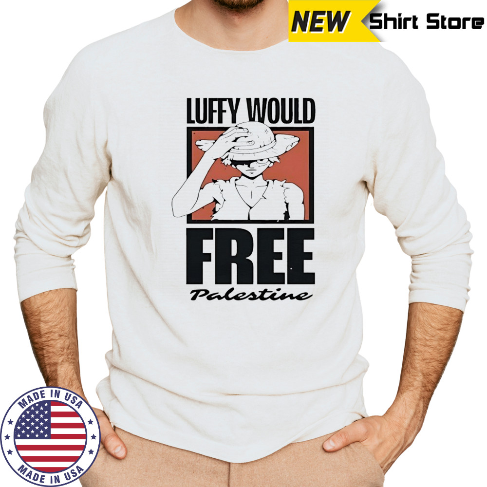 One Piece Luffy would free Palestine shirt Long Sleeved