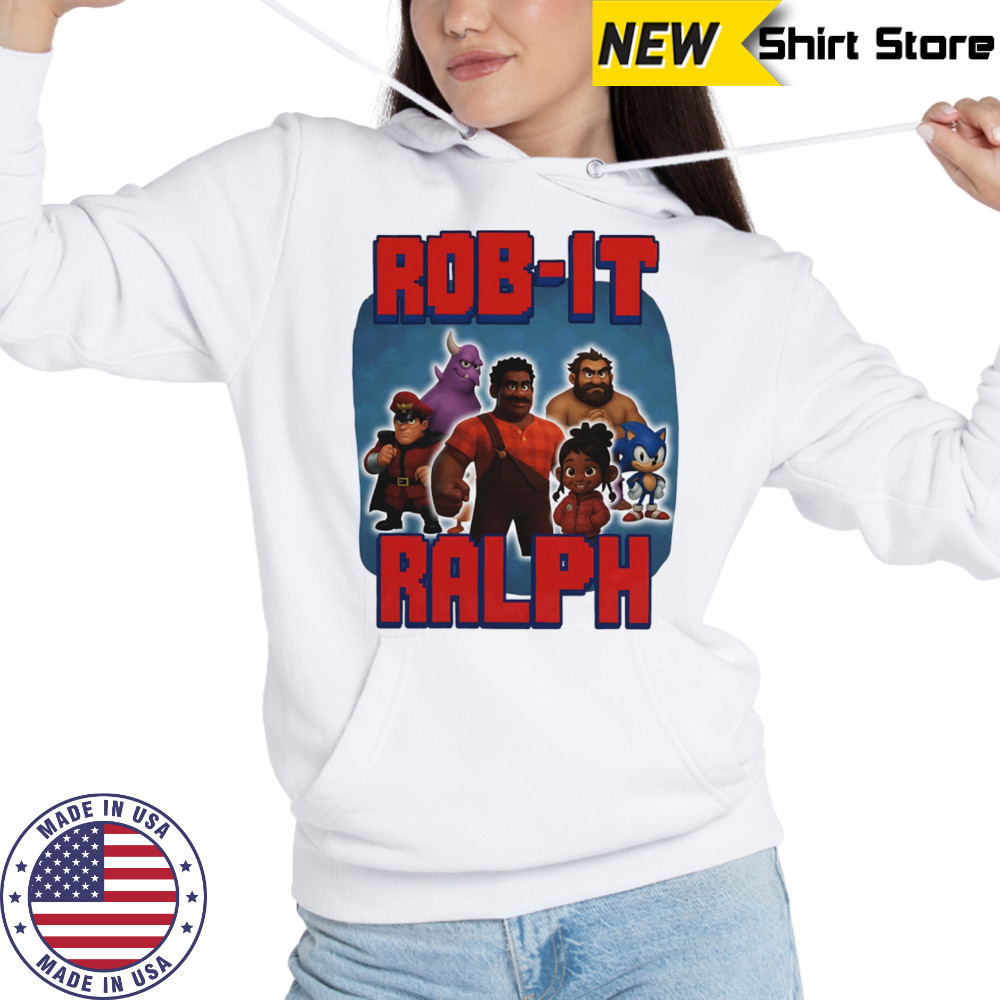 Rob-It Ralph shirt Hoodie