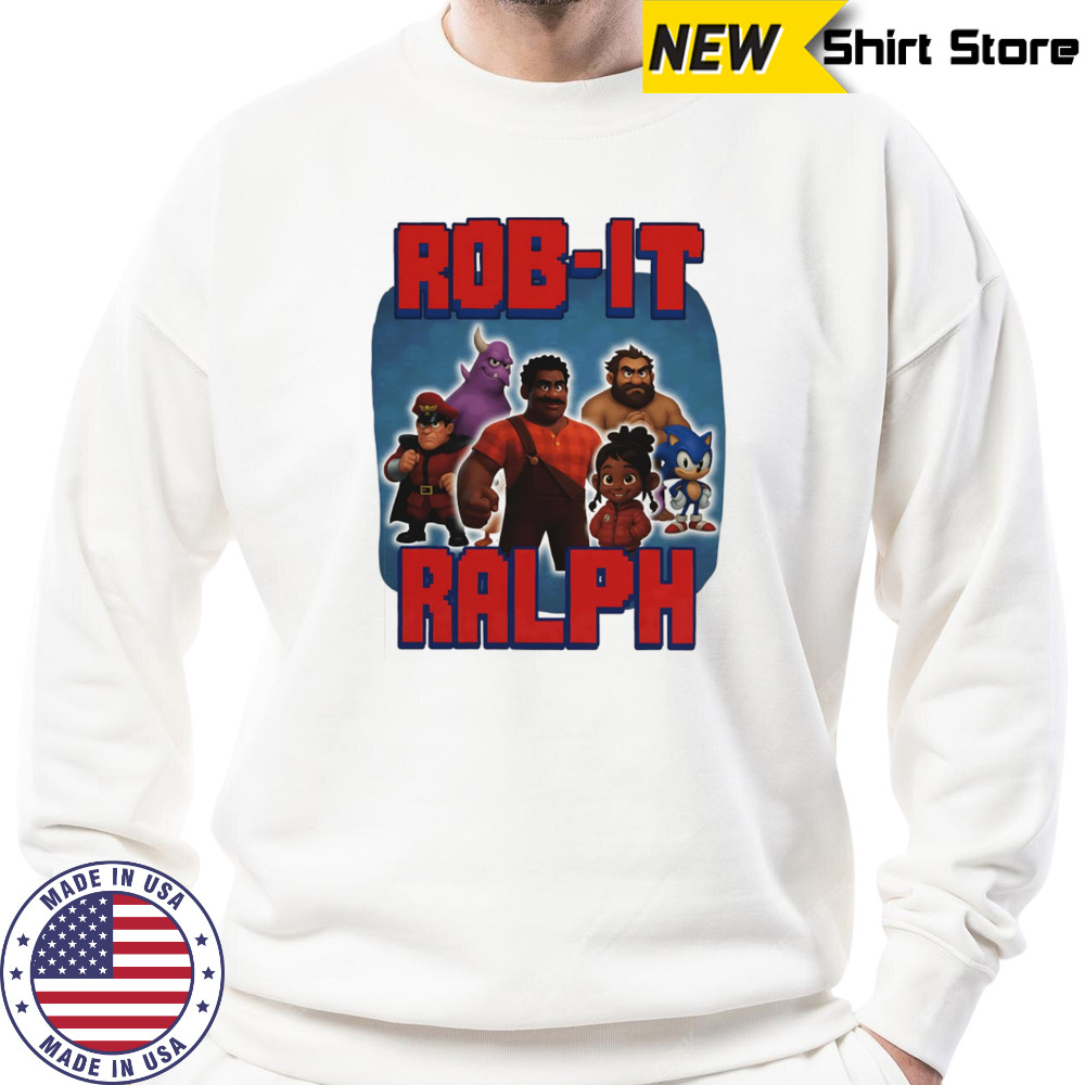 Rob-It Ralph shirt Sweatshirt