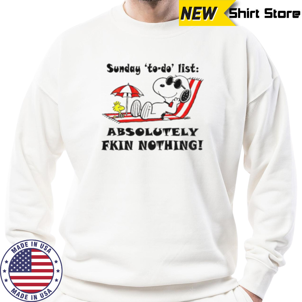 Snoopy and Woodstock sunday to do list absolutely fkin nothing summer shirt Sweatshirt