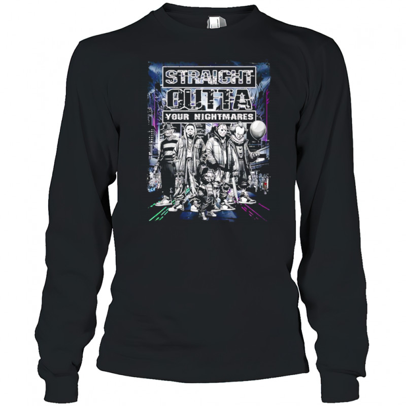 Straight outta your nightmare characters Halloween shirt Long Sleeved