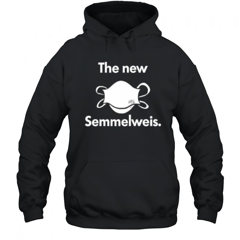 The New Semmelweis shirt Hoodie