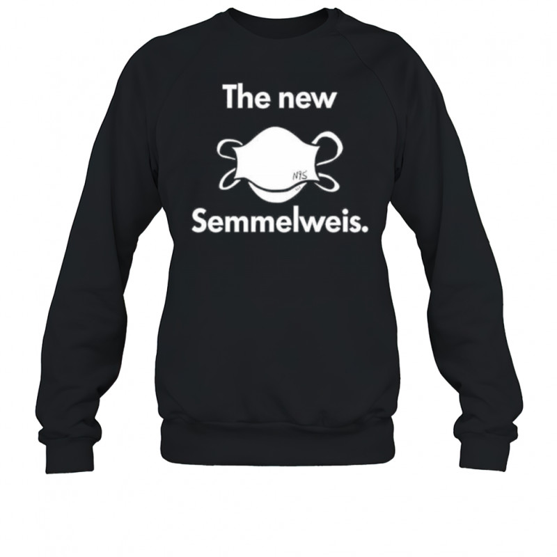 The New Semmelweis shirt Sweatshirt