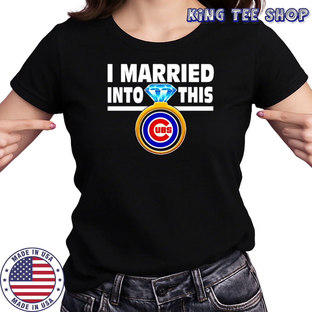 Chicago Cubs Baseball I Married Into This My Team shirt Women's T-shirt