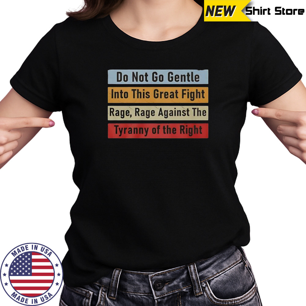 Do Not Go Gentle Into This Great Fight T-Shirt Women's T-shirt