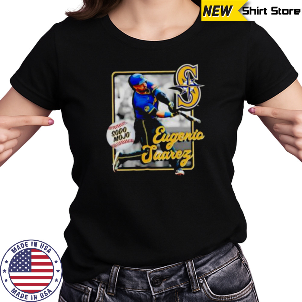 Eugenio Suárez sodo mojo Seattle Mariners shirt Women's T-shirt