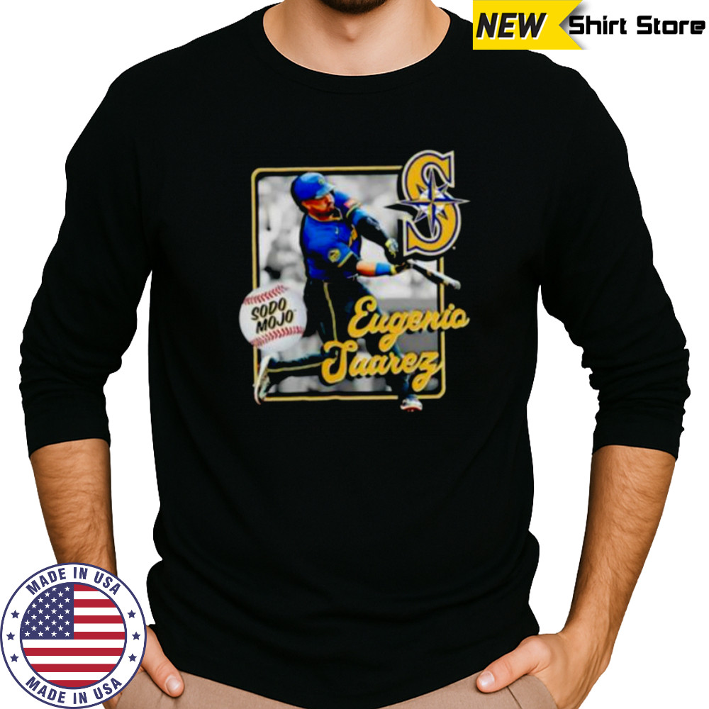Eugenio Suárez sodo mojo Seattle Mariners shirt Long Sleeved