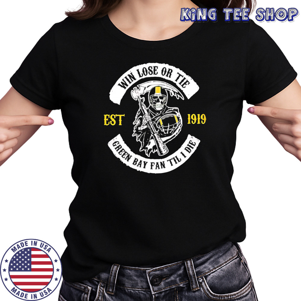 Green Bay Packers Death win lose or tie shirt Women's T-shirt