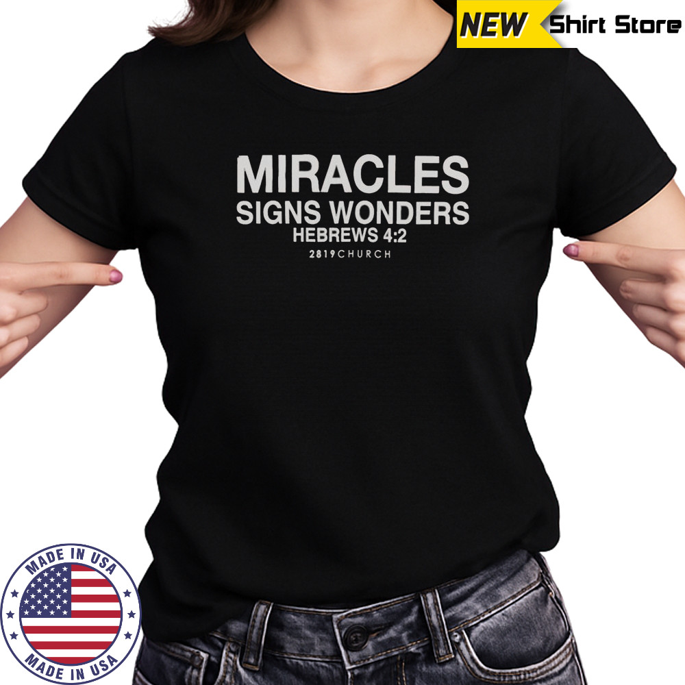 House Of Miracles Signs Wonders Hebrews 2819 Church T-Shirt Women's T-shirt