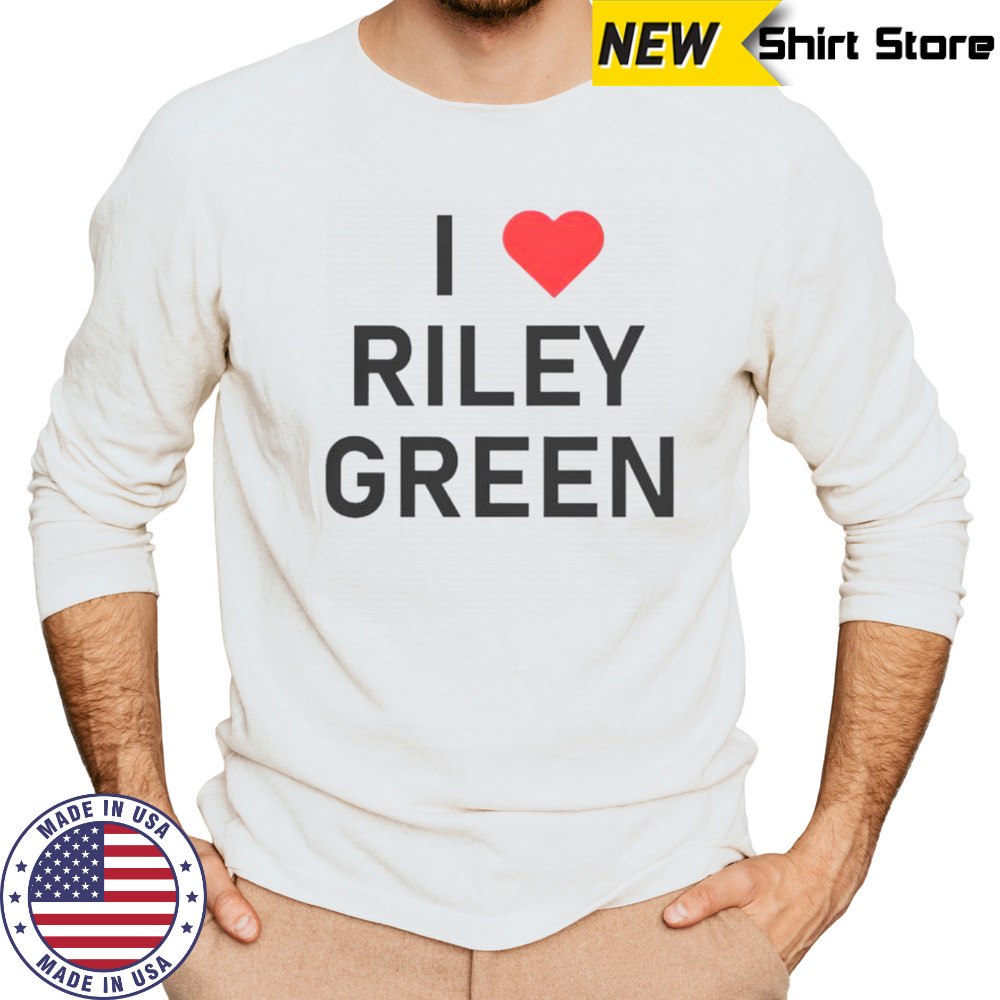 I Love Riley Green T-Shirt Long Sleeved