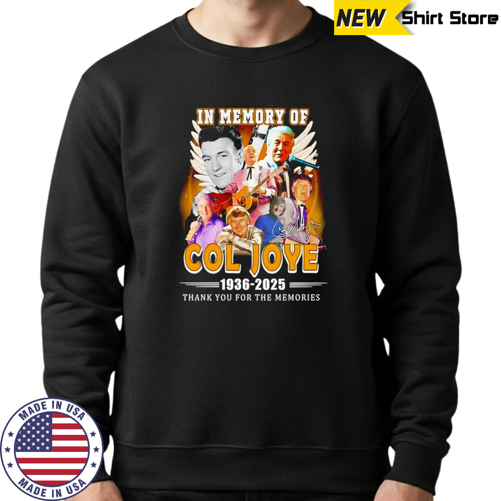 In memory of Col Joye 1936 2025 thank you for the memories shirt Sweatshirt