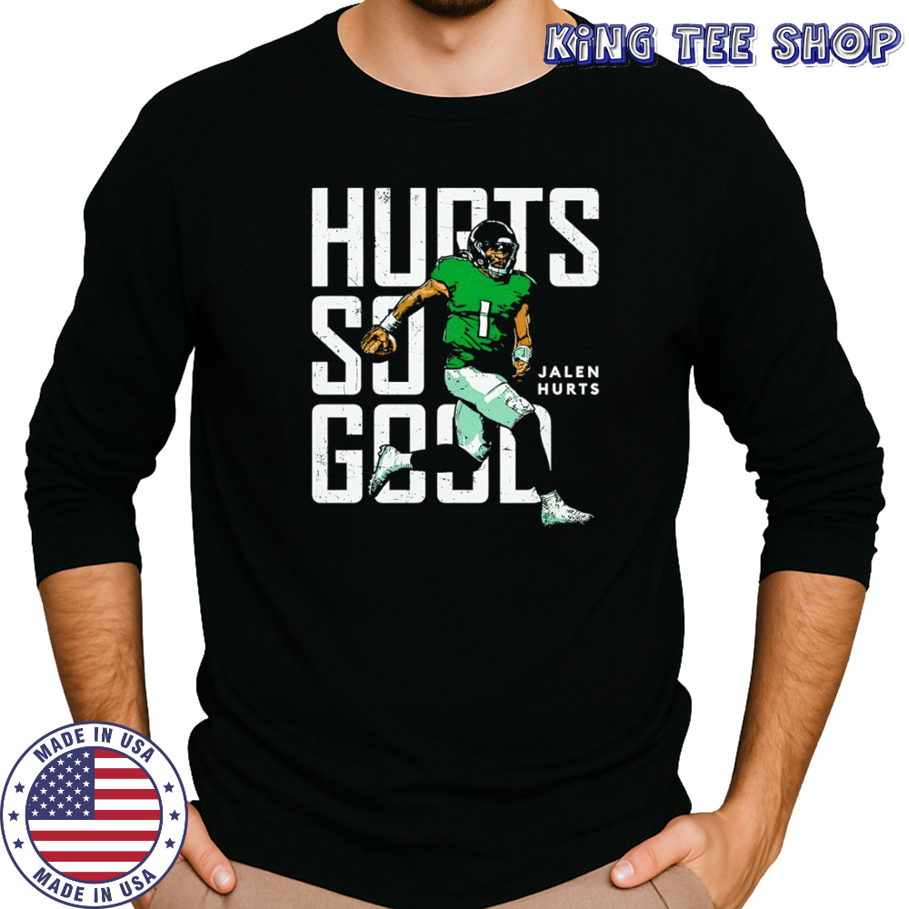 Jalen Hurts Philadelphia Eagles Hurts so good t-shirt Long Sleeved