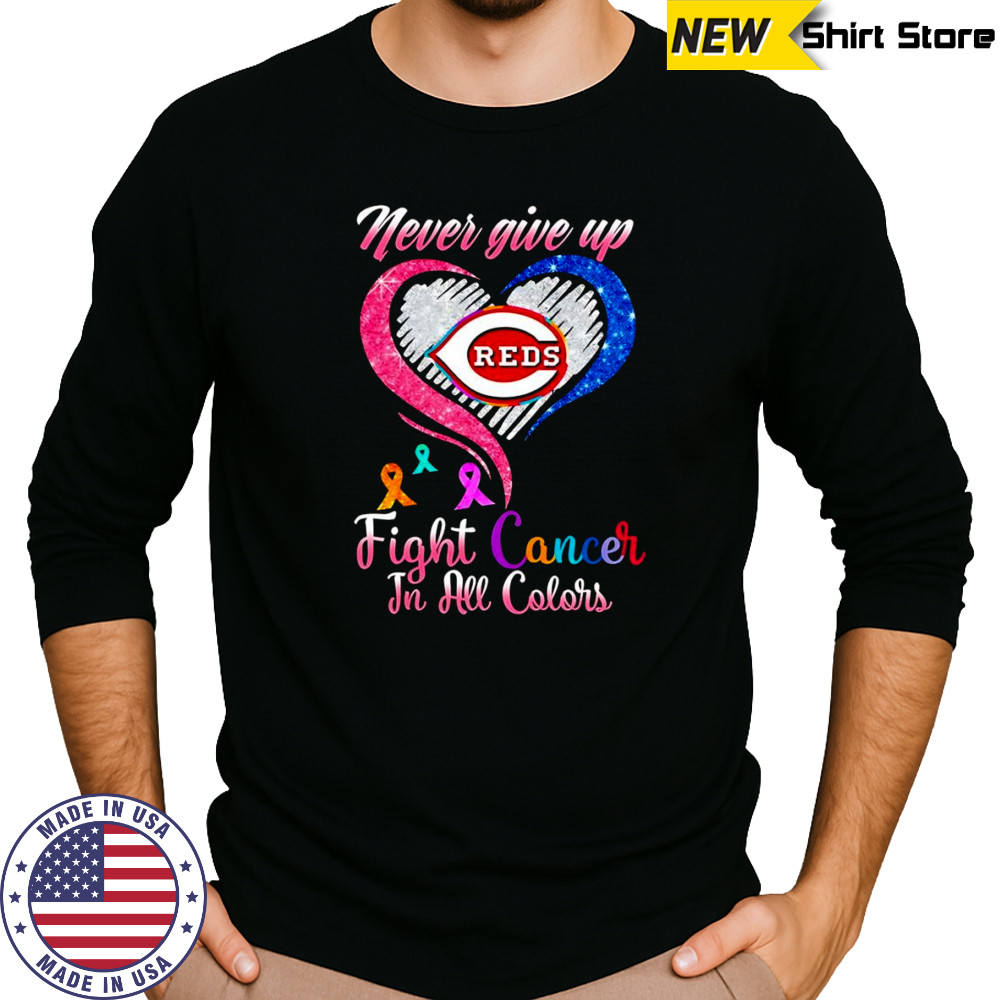 Never give up fight cancer in all colors Cincinnati Reds diamond heart shirt Long Sleeved