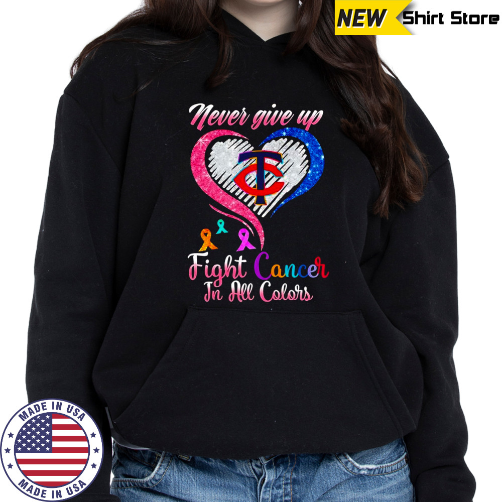 Never give up fight cancer in all colors Minnesota Twins diamond heart shirt Hoodie