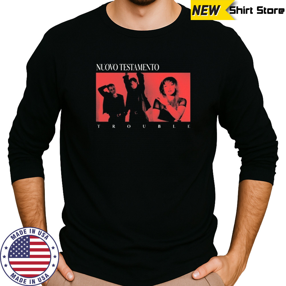 Nuovo Testamento Trouble T-shirt Long Sleeved