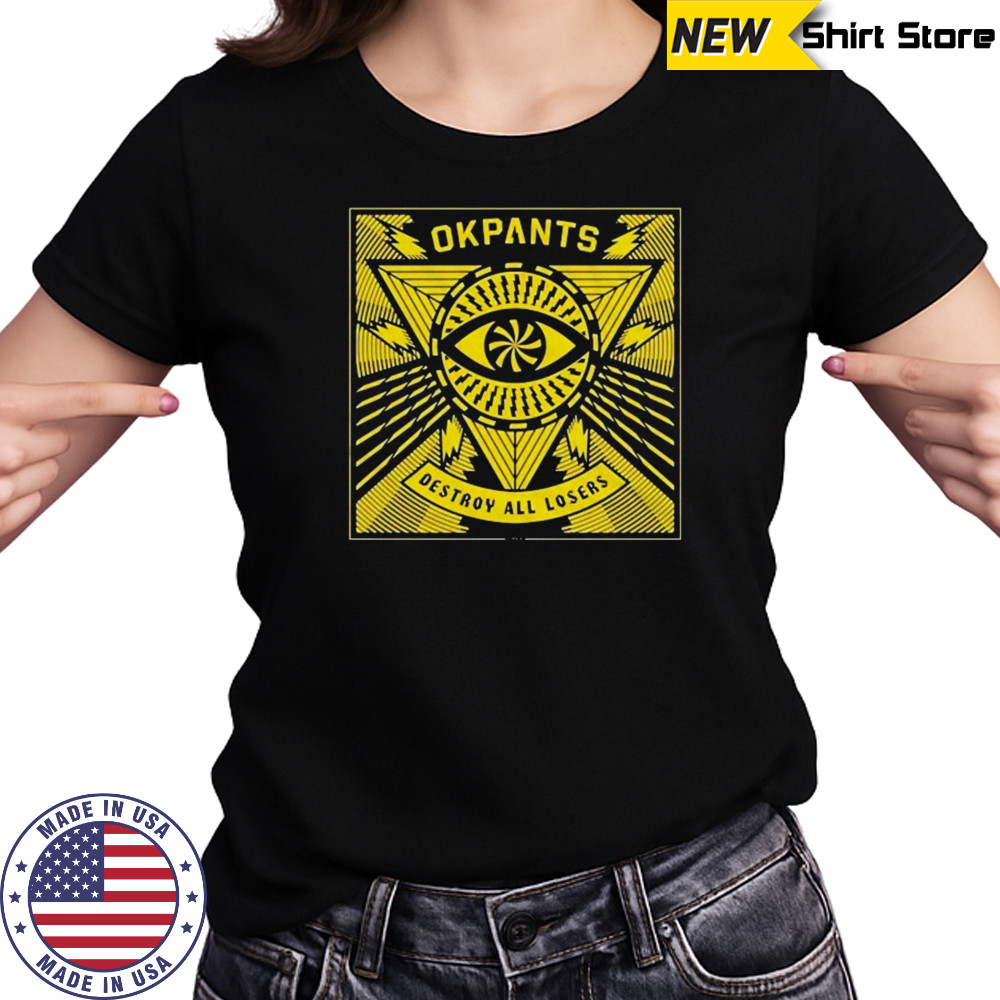 Okpants Destroy All Losers T-shirt Women's T-shirt