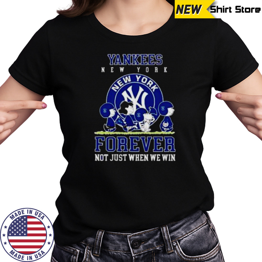 Peanuts Charlie Brown Snoopy New York Yankees baseball forever not just when we win shirt Women's T-shirt