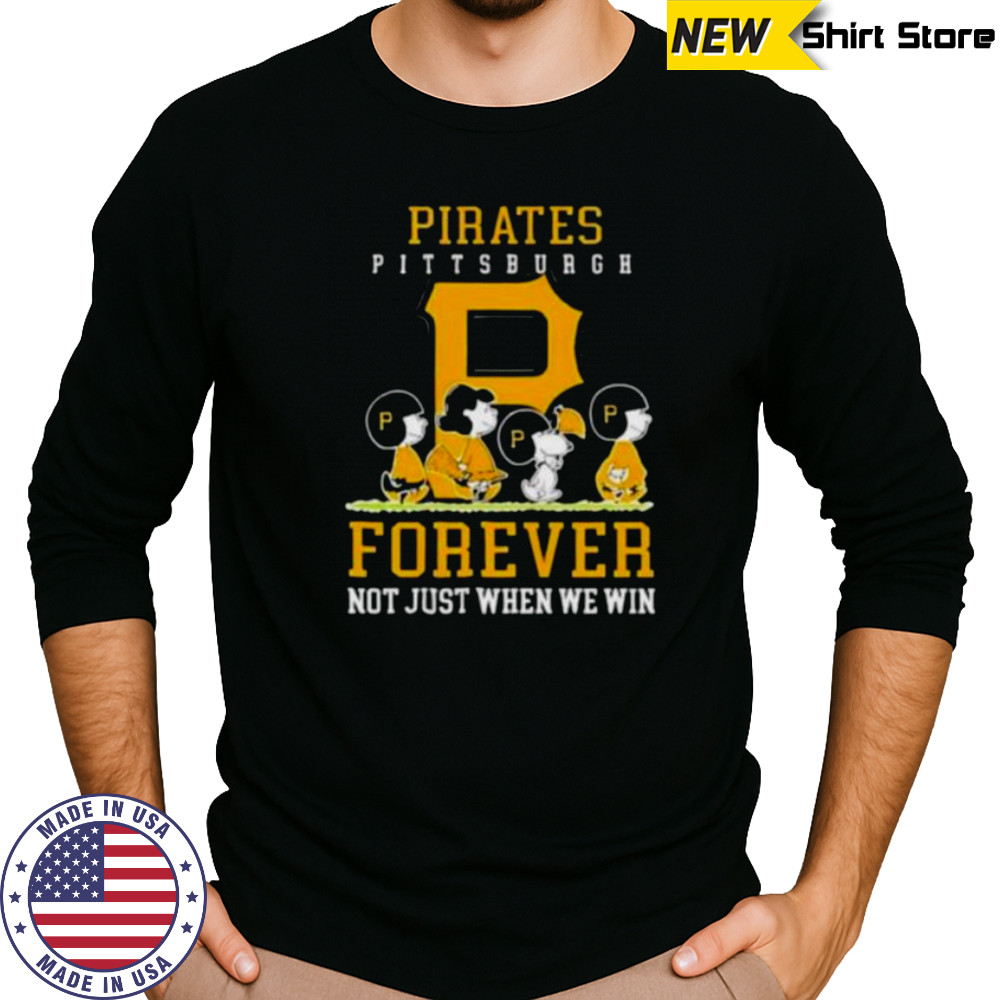 Peanuts Charlie Brown Snoopy Pittsburgh Pirates baseball forever not just when we win shirt Long Sleeved