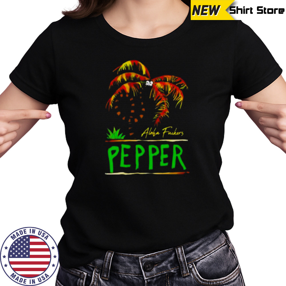 Pepper twisted palm aloha fuckers shirt Women's T-shirt
