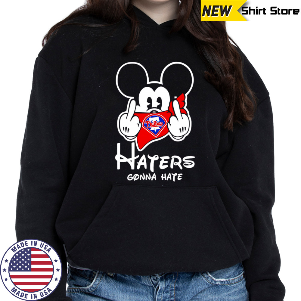 Philadelphia Phillies Haters Gonna Hate Mickey Mouse Disney Baseball shirt Hoodie