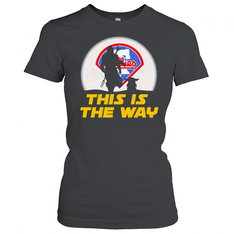 Philadelphia Phillies Star Wars This Is The Way shirt Women's T-shirt