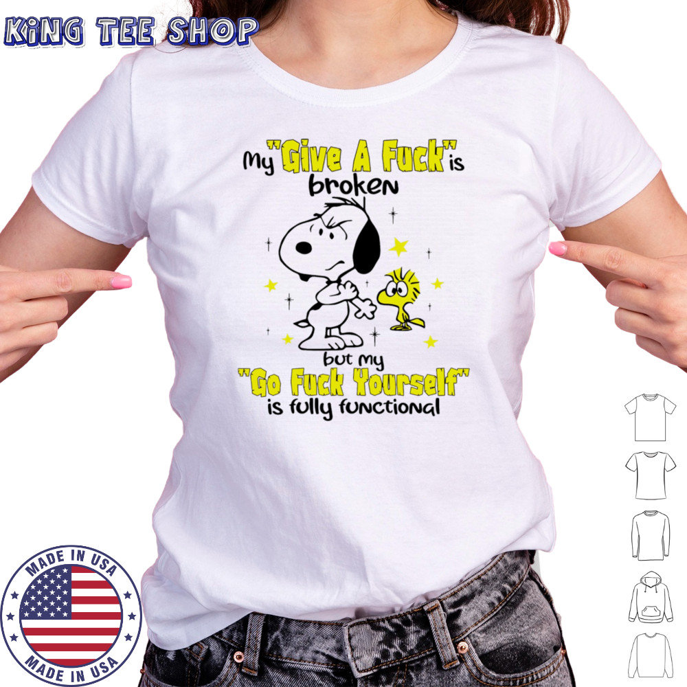 Snoopy and Woodstock my give a fuck is broken but my go fuck yourself is fully functional shirt Women's T-shirt