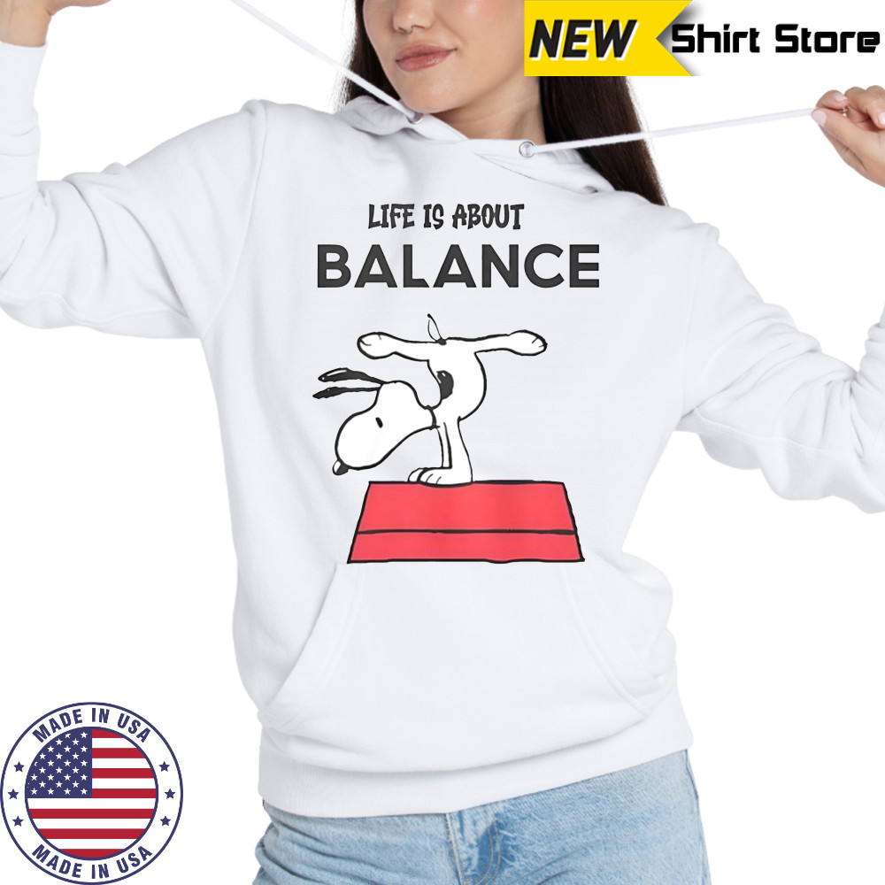 Snoopy Life Is About Balance T-Shirt Hoodie