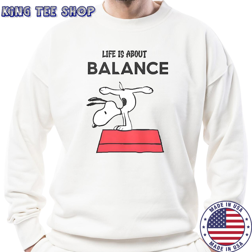 Snoopy Life Is About Balance T-Shirt Sweatshirt