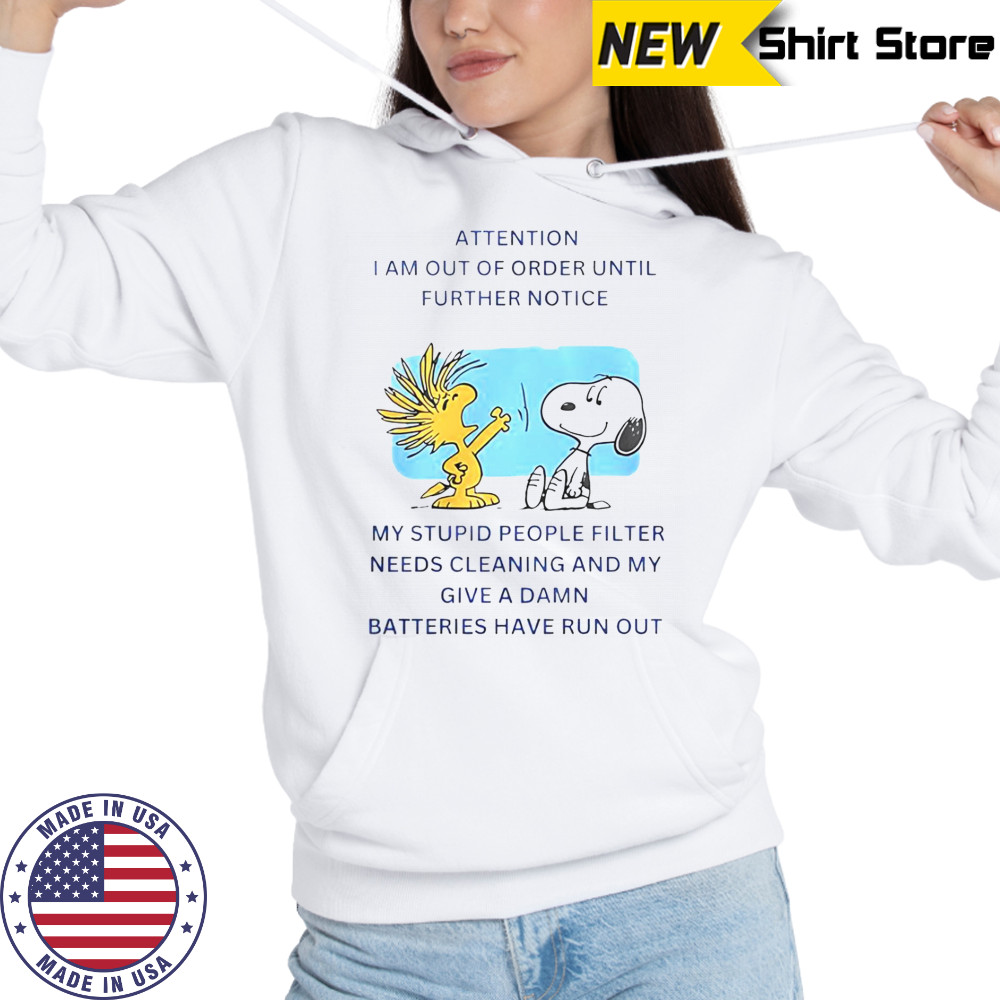 Snoopy Woodstock I Am Out Of Order Until Further Notice T-Shirt Hoodie
