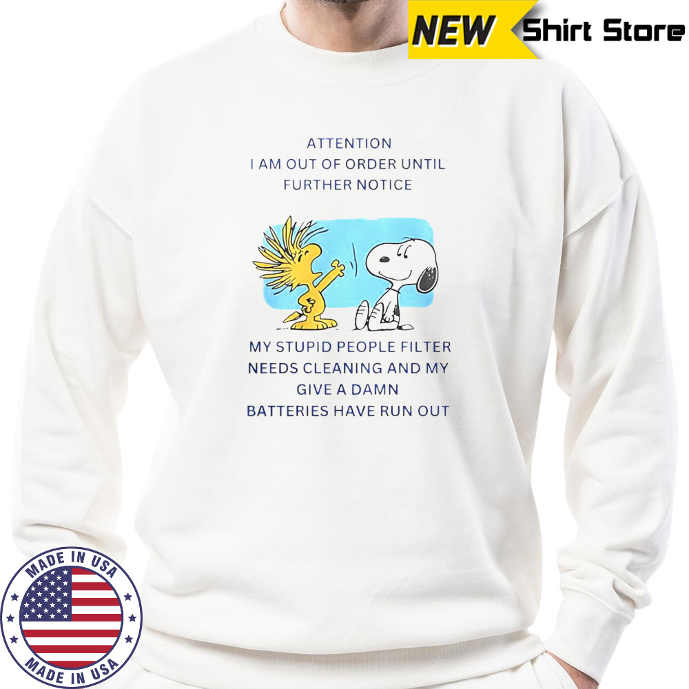 Snoopy Woodstock I Am Out Of Order Until Further Notice T-Shirt Sweatshirt