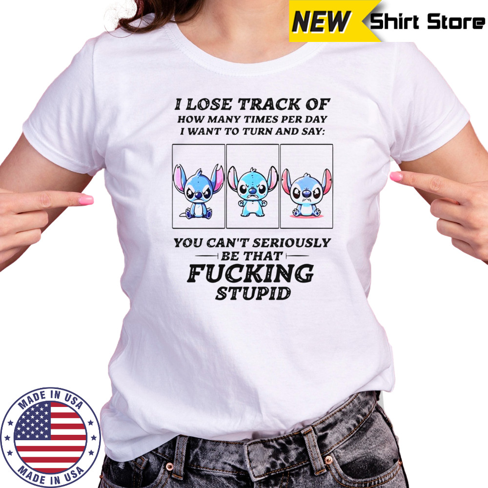 Stitch I Lose Track Of How Many Times Per Day I Want To Turn And Say T-Shirt Women's T-shirt