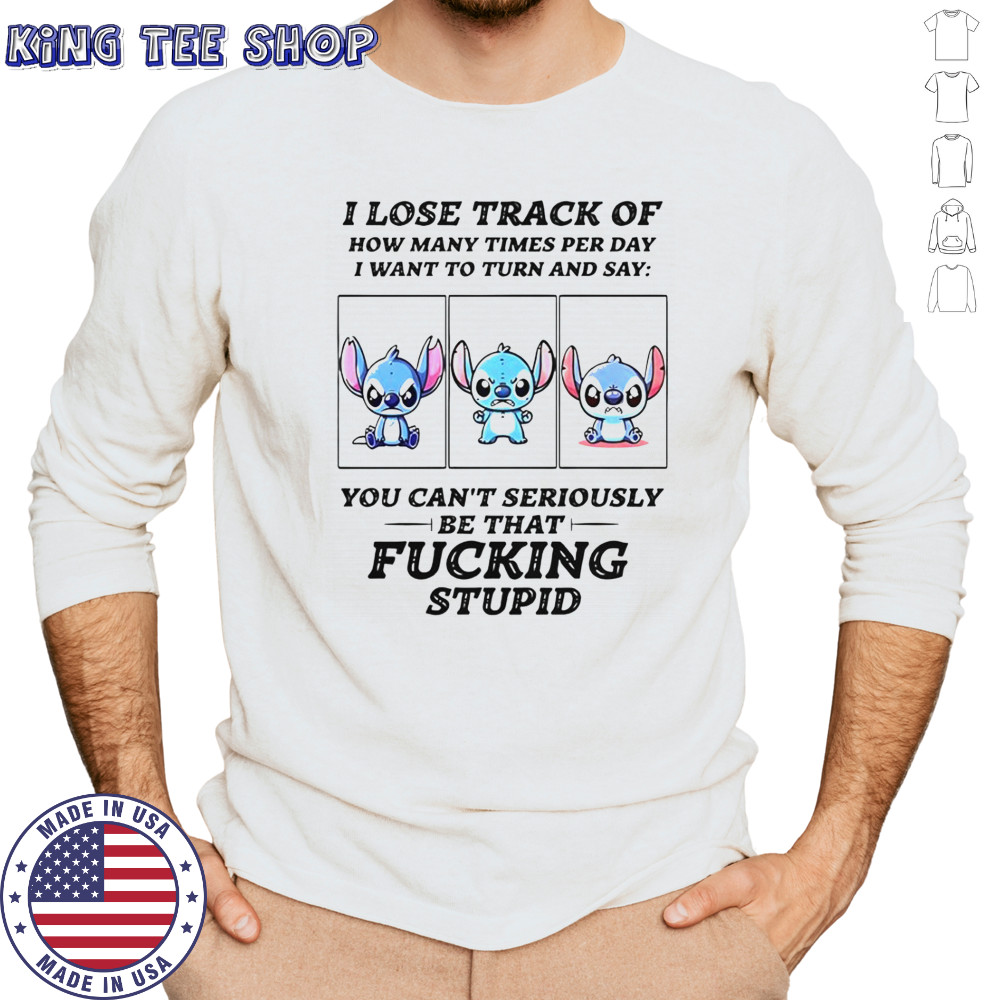 Stitch I Lose Track Of How Many Times Per Day I Want To Turn And Say T-Shirt Long Sleeved