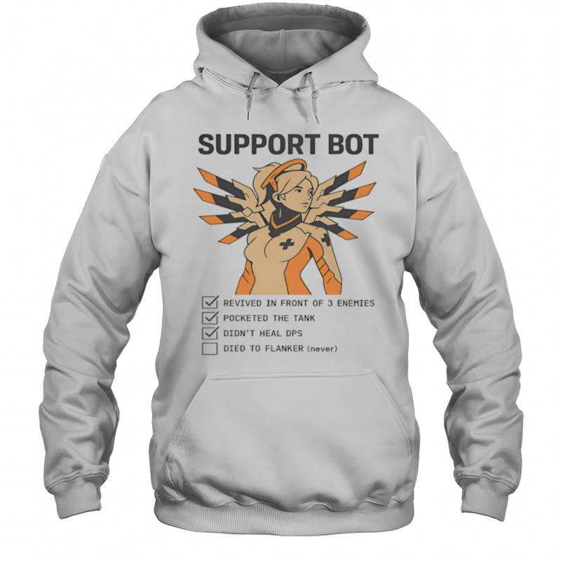 Support bot revived in front of 3 enemies pocketed the tank didn’t heal dps shirt Hoodie