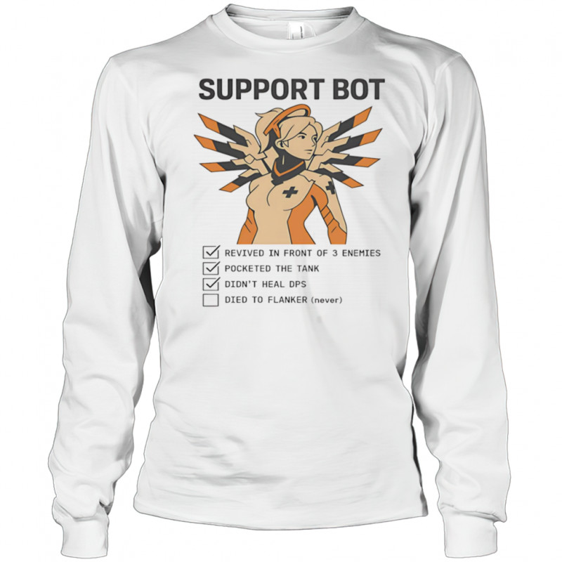 Support bot revived in front of 3 enemies pocketed the tank didn’t heal dps shirt Long Sleeved