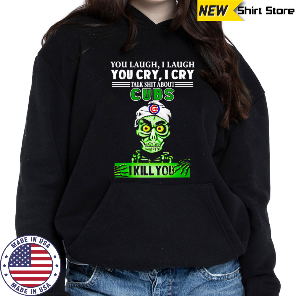Talk Shit About Chicago Cubs I Kill You Achmed The Dead Terrorist Jeff Dunham Baseball shirt Hoodie