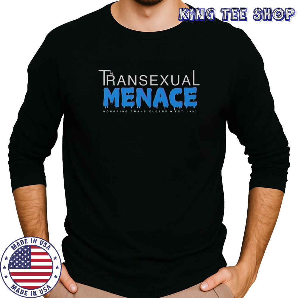The Transexual Menace Texas Honoring Trans Elders Est 1993 T-Shirt Long Sleeved